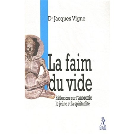 La faim du vide - Réflexion sur l'anorexie le jeûne et la spiritualité 19,75 €