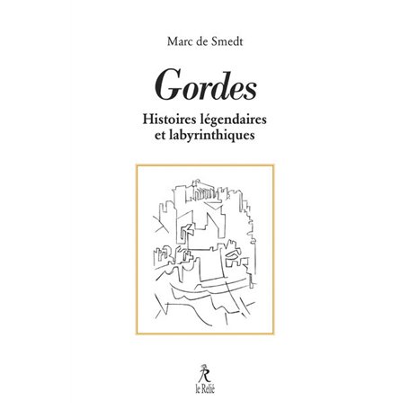 Gordes - Ses histoires légendaires et labyrinthiques