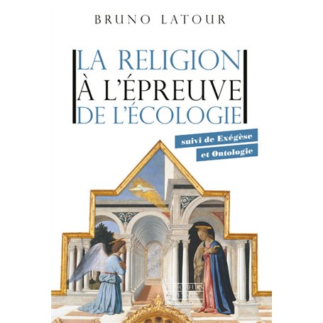 La religion à l'épreuve de l'écologie - suivi de Exégèse et Ontologie