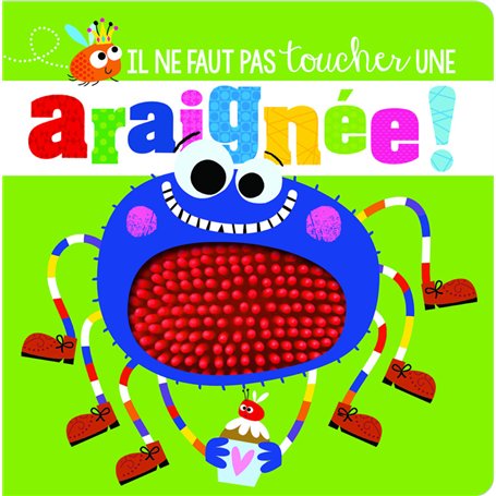 Il ne faut pas toucher une araignée !
