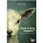 Faut-il être végane ? - Ethique d'un mode de vie