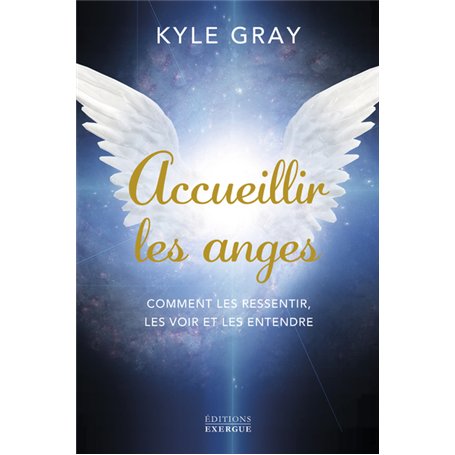 Accueillir les anges - Comment les ressentir