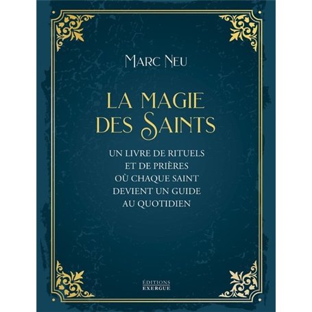 La Magie des saints - Un livre de rituels et de prières où chaque saint devient un guide au quotidien