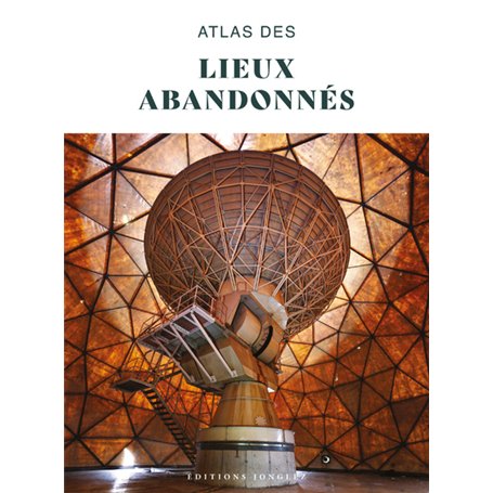 Atlas des lieux abandonnés