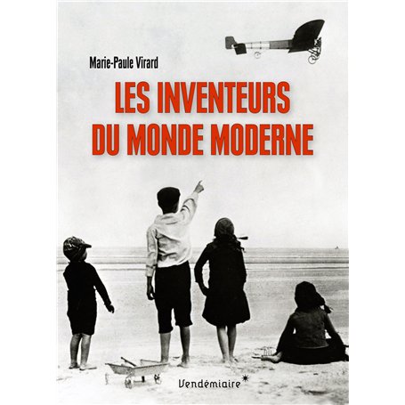 Les Inventeurs Du Monde Moderne