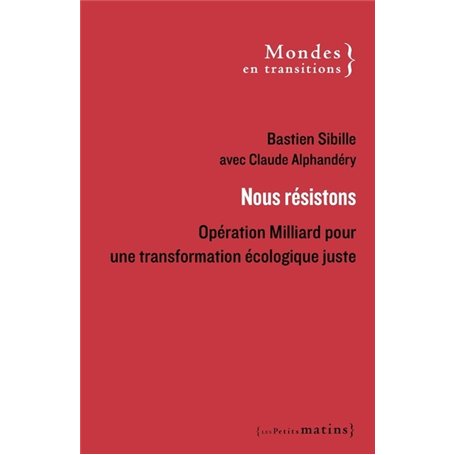 Nous résistons - Opération Milliard pour une transformation écologique juste