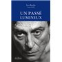 Un passé lumineux - Suivi de Pour une lecture amoureuse