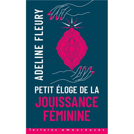 Petit Eloge de la jouissance féminine