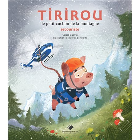 Tirirou Le petit cochon de la montagne secouriste