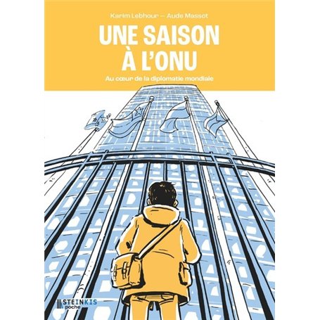 Une saison à l'ONU - Au coeur de la diplomatie mondiale
