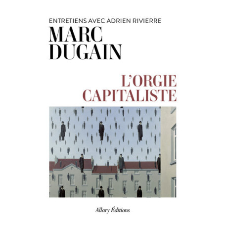 L'orgie capitaliste - Entretiens avec Adrien Rivierre