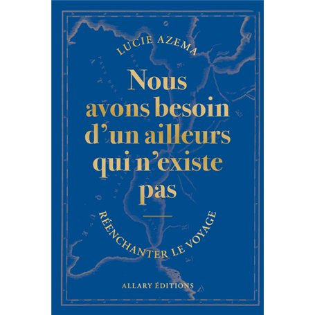 Nous avons besoin d'un ailleurs qui n'existe pas
