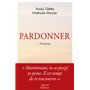 Pardonner - Ma rencontre bouleversante avec celle qui a tué mon père
