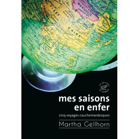 Mes saisons en enfer - Cinq voyages cauchemardesques