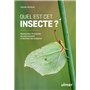 Quel est cet insecte ? - Reconnaître 75 insectes les plus courants et favoriser leur présence