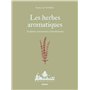 Les herbes aromatiques - 33 plantes savoureuses et bienfaisantes