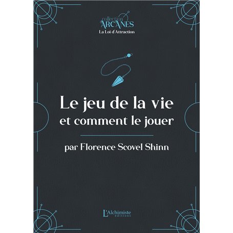 Le jeu de la vie et comment le jouer (La Loi d'Attraction)