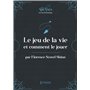 Le jeu de la vie et comment le jouer (La Loi d'Attraction)