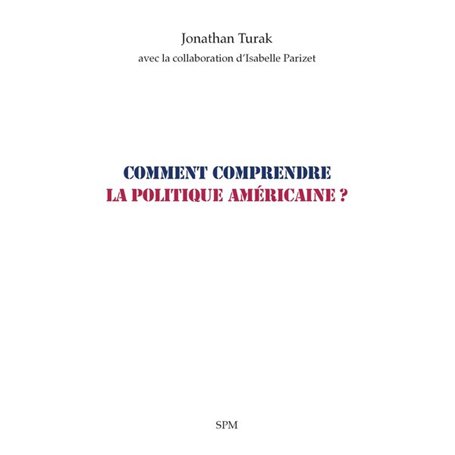 Comment comprendre la politique américaine ?