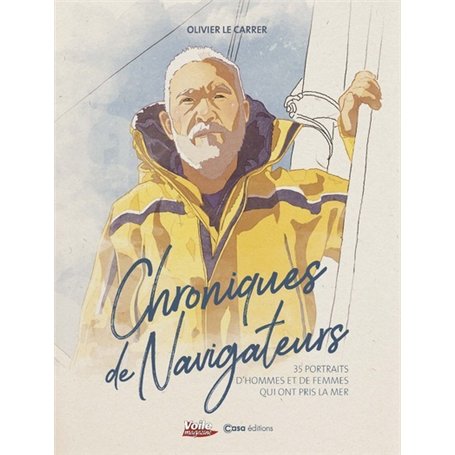 Chroniques de navigateurs - 35 portraits d'hommes et de femmes qui ont pris la mer