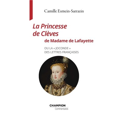La Princesse de Clèves de Madame de Lafayette - ou la " Joconde " des lettres françaises