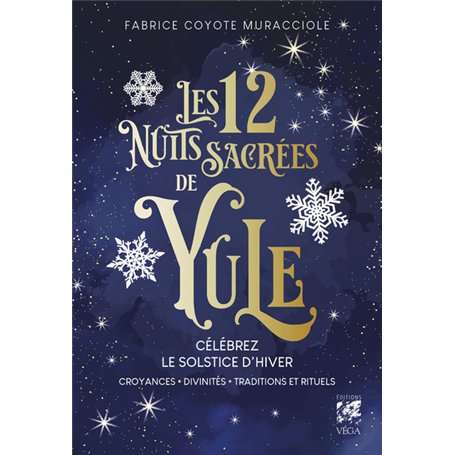 Les 12 Nuits Sacrées de Yule - Célébrez le solstice d'hiver - Croyances