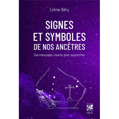 Signes et symboles de nos ancêtres - Des messages vivants pour aujourd'hui