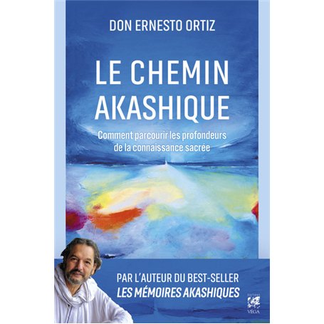 Le Chemin akashique - Comment parcourir les profondeurs de la connaissance sacrée - Volume 2