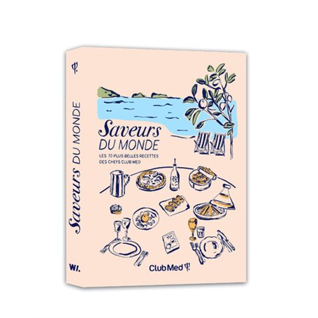 Saveurs du monde - Les 70 plus belles recettes des chefs Club Med