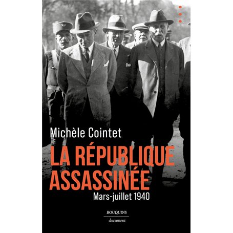 La République assassinée - Mars - juillet 1940