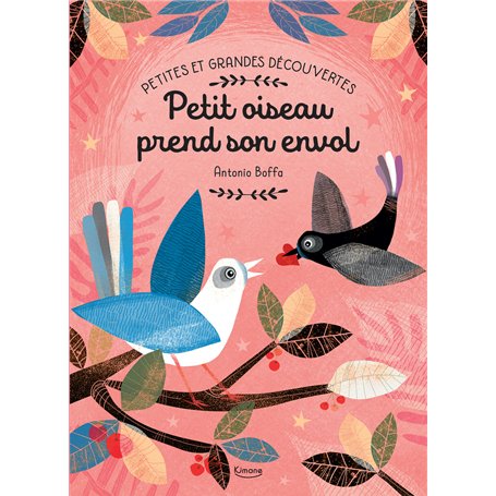 Petites et grandes découvertes - Petit oiseau prend son envol