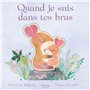 Quand je suis dans tes bras