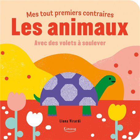 Mes tout premiers contraires - Les Animaux - Avec des volets à soulever