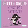 PETITE ORQUE N'EST PAS PATIENTE - OH LA LA ! LES EMOTIONS