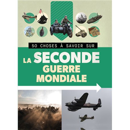 50 CHOSES À SAVOIR SUR LA SECONDE GUERRE MONDIALE
