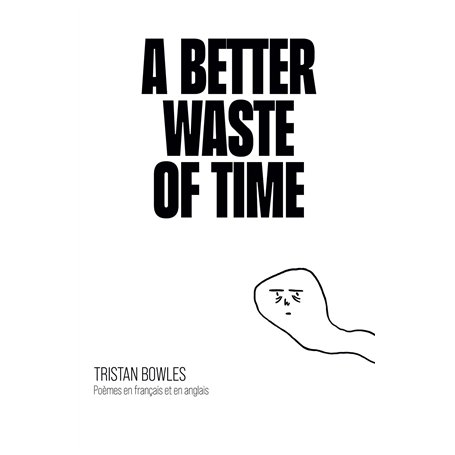A Better Waste of Time