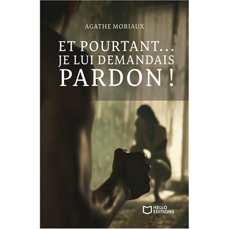 Et pourtant... je lui demandais pardon !