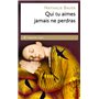Qui tu aimes jamais ne perdras