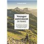 Voyager autrement en France - 50 expériences durables pour explorer