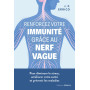 Renforcez votre immunité grâce au nerf vague - Pour diminuer le stress