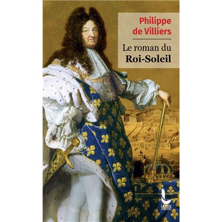 Le roman du Roi-Soleil