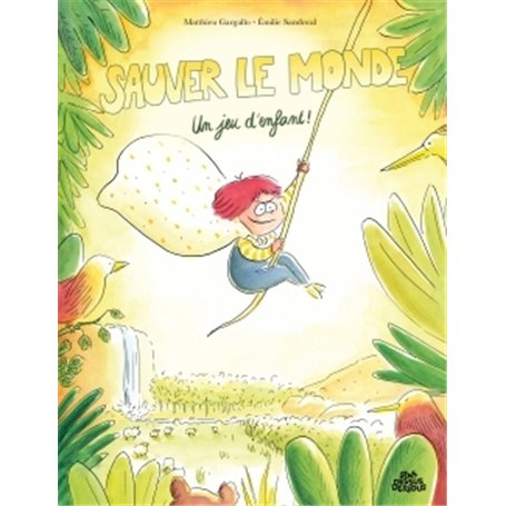 Sauver le monde ? Un jeu d'enfant !