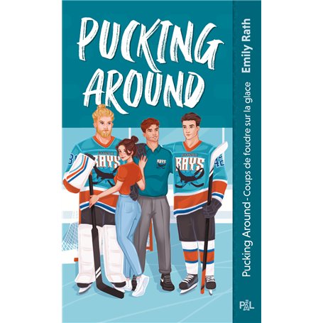 Les Rays de Jacksonville - Tome 01 Pucking Around - Coups de foudre sur glace