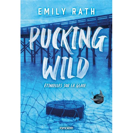 Pucking Wild - Etincelles sur glace - Tome 02 (broché)