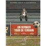 Un dernier tour de terrain  - histoire complète
