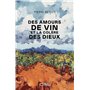Des amours de vin et la colère des dieux