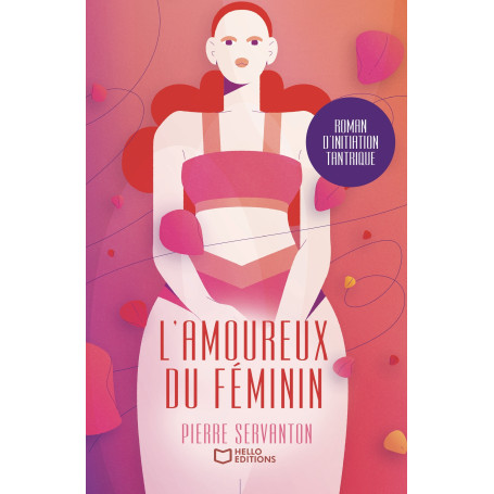 L'amoureux du féminin - Roman d'initiation tantrique