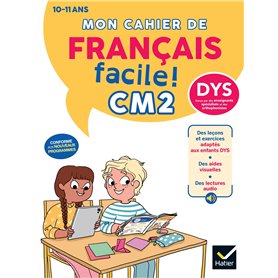 Mon cahier de Français facile DYS CM2 - Nouveau Programme Mon cahier de Français facile DYS CM2 - Nouveau Programme