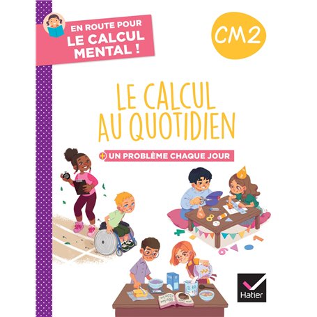 En route pour le calcul mental ! Le calcul au quotidien CM2 - Ed. 2024 - Cahier élève