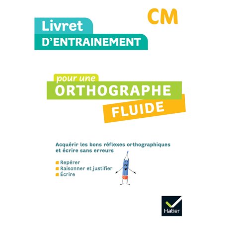 Livret d'entrainement pour une orthographe fluide CM - Ed. 2024 - Livret élève